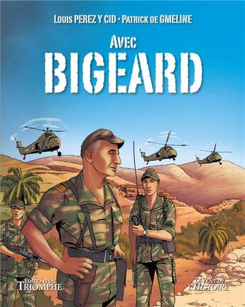 Couverture du livre « Avec Bigeard » de Patrick De Gmeline et Louis Perez Y Cid aux éditions Triomphe