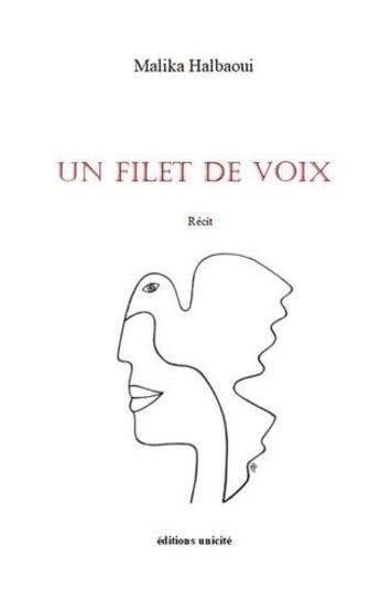 Couverture du livre « Un filet de voix » de Malika Halbaoui aux éditions Unicite