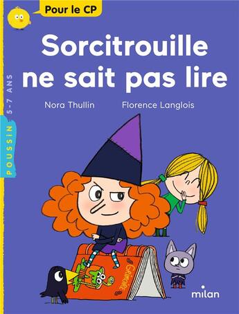 Couverture du livre « Sorcitrouille ne sait pas lire » de Florence Langlois et Nora Thullin aux éditions Milan