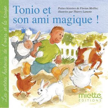 Couverture du livre « Tonio et son ami magique » de Thierry Lamotte et Florian Meilliez aux éditions Miette Editions