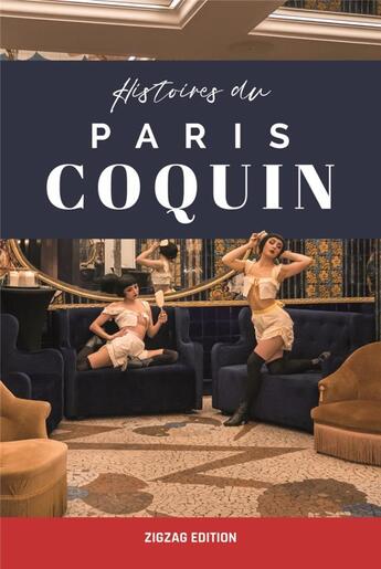 Couverture du livre « Histoires du Paris coquin » de Paris Zigzag et Paris Zigzag aux éditions Zigzag Editions