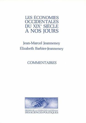 Couverture du livre « Les économies occidentales du XIX siècle à nos jours ; commentaires » de Jean-Marcel Jeanneney et Elizabeth Barbier-Jeanneney aux éditions Presses De Sciences Po