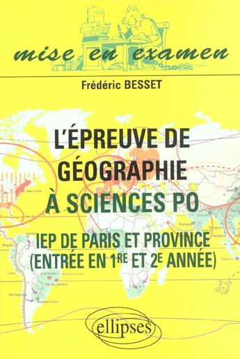 Couverture du livre « L'epreuve de geographie a sciences po - iep de paris et de province - entree en 1re et 2e annee » de Frederic Besset aux éditions Ellipses