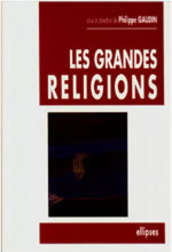 Couverture du livre « Les grandes religions » de Gaudin Bencheikh aux éditions Ellipses