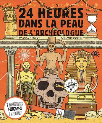 Couverture du livre « 24 heures dans la peau de l'archeologue. 7 enigmes archeologiques a resoudre » de Prevot/Boutin aux éditions La Martiniere Jeunesse