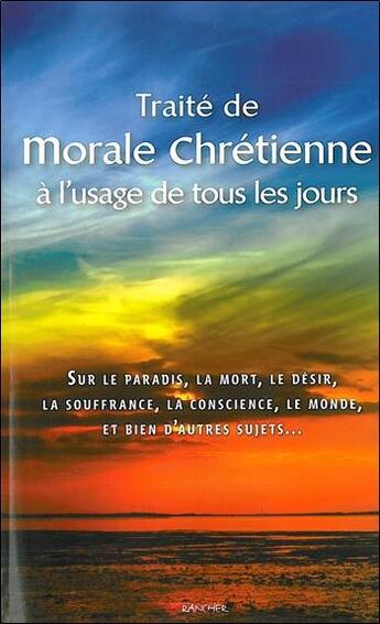 Couverture du livre « Traité de morale chrétienne à l'usage de tous les jours » de  aux éditions Grancher