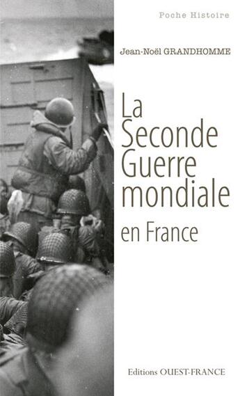 Couverture du livre « La seconde guerre mondiale en France » de Jean-Noel Grandhomme aux éditions Ouest France