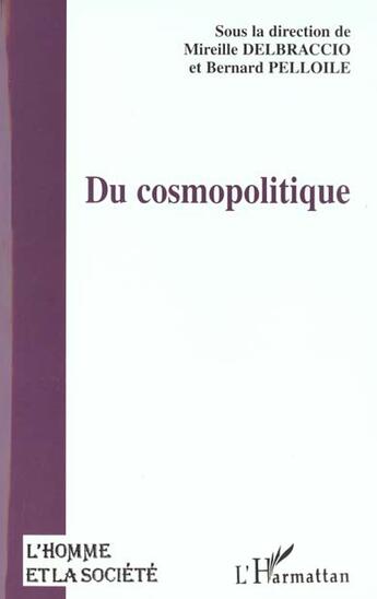 Couverture du livre « L'homme et la société : du cosmopolitique » de Mireille Delbraccio et Bernard Pelloile et Collectif aux éditions L'harmattan