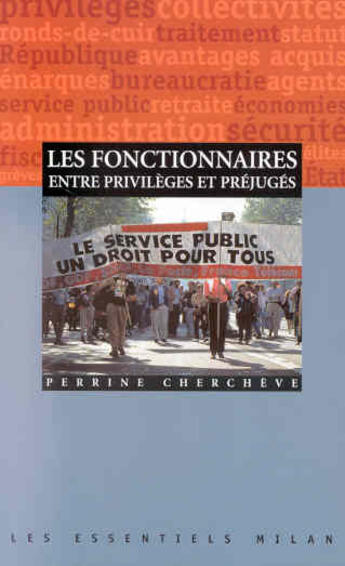 Couverture du livre « Fonctionnaires Entre Privileges Et Prejuges » de Perrine Chercheve aux éditions Milan