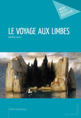 Couverture du livre « Le voyage aux limbes » de Geoffrey Guntz aux éditions Publibook