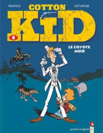 Couverture du livre « Cotton Kid t.6 ; le coyote noir » de Leturgie et Pearce aux éditions Vents D'ouest