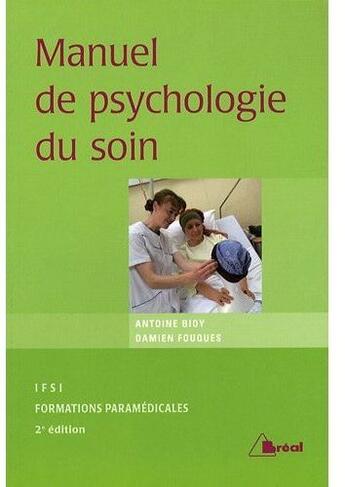 Couverture du livre « Manuel de psychologie du soin (2e édition) » de Bioy aux éditions Breal