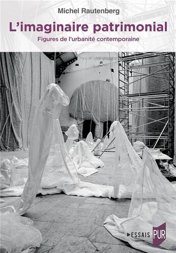 Couverture du livre « L'imaginaire patrimonial : Figures de l'urbanité contemporaine » de Michel Rautenberg aux éditions Pu De Rennes