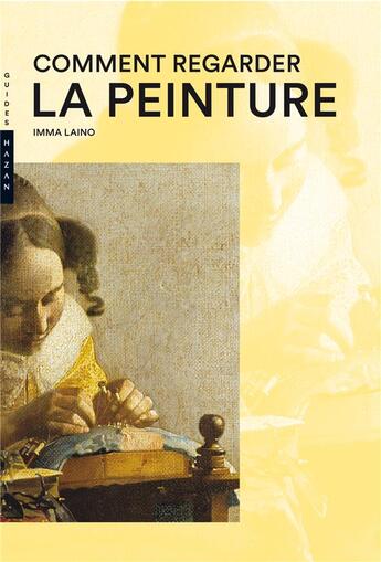 Couverture du livre « Comment regarder la peinture » de Imma Laino aux éditions Hazan