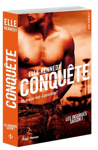 Couverture du livre « Les insurgés Tome 1 : conquête » de Elle Kennedy aux éditions Hugo Roman