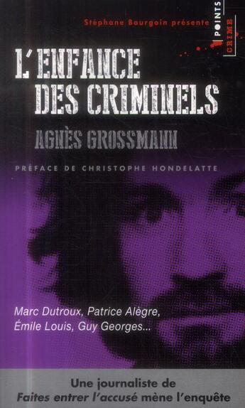 Couverture du livre « L'enfance des criminels » de Agnès Grossmann aux éditions Points