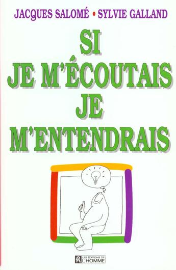 Couverture du livre « Si je m'ecoutais je m'entendrais » de Jacques Salome et Galland aux éditions Le Jour