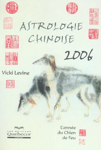 Couverture du livre « Astrologie Chinoise 2006 » de Vicki Levine aux éditions Quebecor