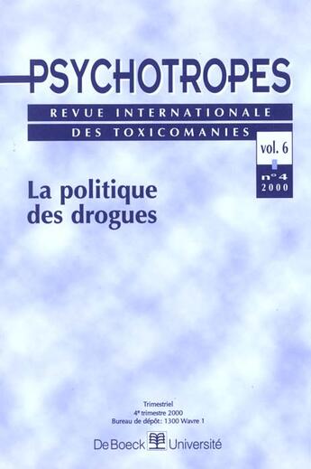 Couverture du livre « Psychotropes 2000/4 volume 6 la politique des drogues » de  aux éditions De Boeck Superieur