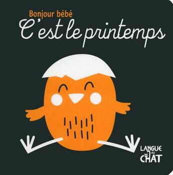 Couverture du livre « C'est le printemps ! bonjour bebe » de  aux éditions Langue Au Chat