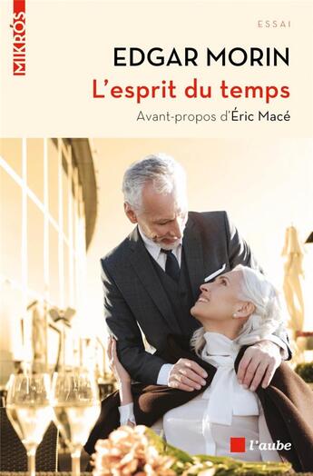 Couverture du livre « L'esprit du temps » de Edgar Morin aux éditions Editions De L'aube