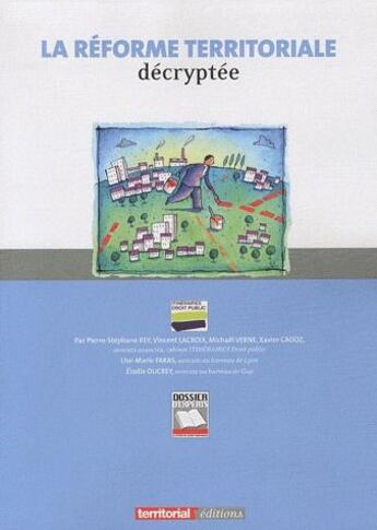 Couverture du livre « La réforme territoriale décryptée » de Pierre-Stephane Rey aux éditions Territorial