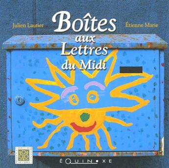 Couverture du livre « Boîtes aux lettres du Midi » de Marie Etienne et Julien Lautier aux éditions Equinoxe