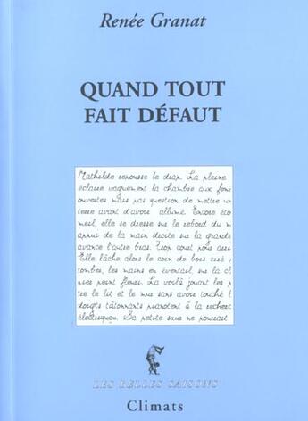 Couverture du livre « Quand tout fait defaut » de Renee Granat aux éditions Climats