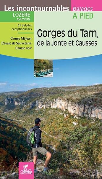 Couverture du livre « LES INCONTOURNABLES BALADES A PIED ; gorges du Tarn de la Jonte et Causses » de  aux éditions Chamina