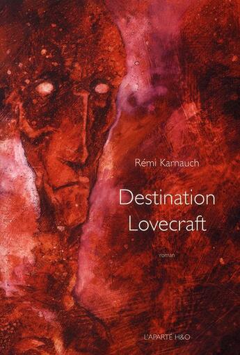 Couverture du livre « Destination Lovecraft » de Remi Karnauch aux éditions H&o