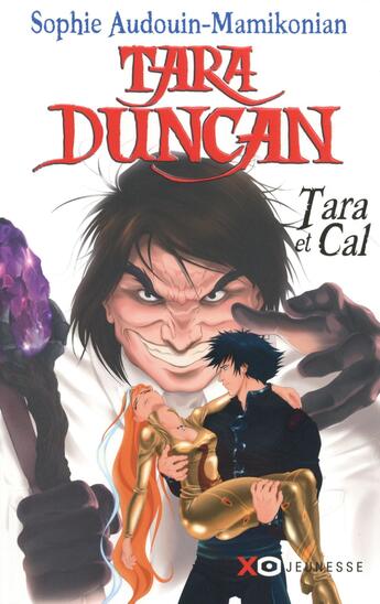 Couverture du livre « Tara Duncan ; Tara et Cal » de Sophie Audouin-Mamikonian aux éditions Xo