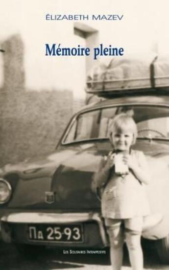 Couverture du livre « Mémoire pleine ; l'artiste maudit » de Elizabeth Mazev aux éditions Solitaires Intempestifs