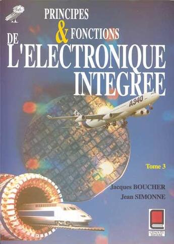 Couverture du livre « Principes et fonctions de l'éléctronique integrée t.3 » de Boucher et Jean Simonne aux éditions Cepadues