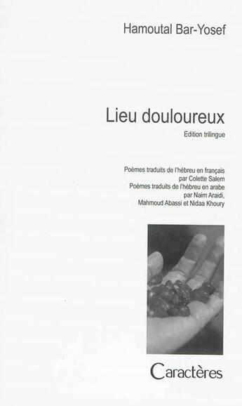 Couverture du livre « Lieu douloureux » de Bar-Yoseph Hamoutal aux éditions Caracteres