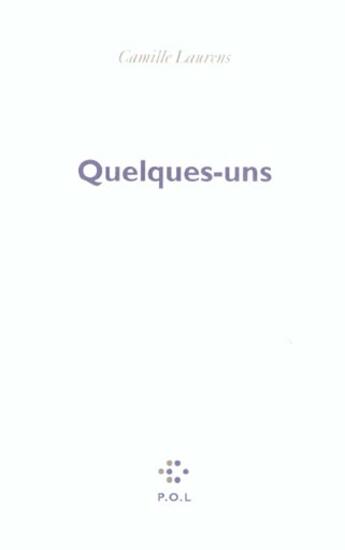 Couverture du livre « Quelques-uns » de Camille Laurens aux éditions P.o.l