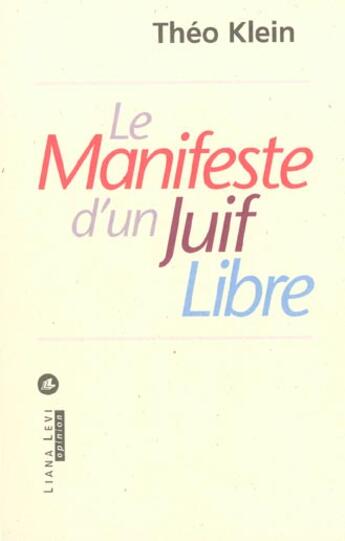 Couverture du livre « Le manifeste d'un juif libre » de Theo Klein aux éditions Liana Levi