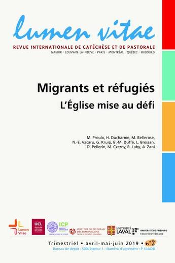 Couverture du livre « REVUE LUMEN VITAE N.2019/2 ; migrants et réfugiés : l'Eglise mise au défi » de Revue Lumen Vitae aux éditions Lumen Vitae