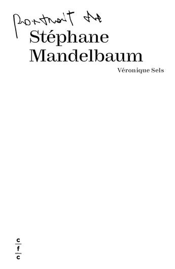 Couverture du livre « Portrait de Stéphane Mandelbaum » de Veronique Sels aux éditions Cfc