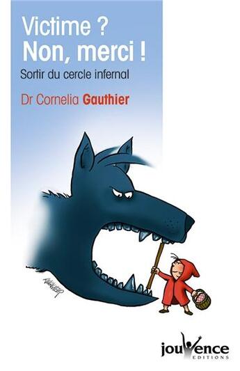 Couverture du livre « Victime ? non merci ! ; sortir du cercle infernal » de Cornelia Gauthier aux éditions Jouvence