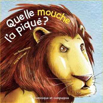 Couverture du livre « Quelle mouche l'a piqué ? » de Lou Beauchesne aux éditions Dominique Et Compagnie