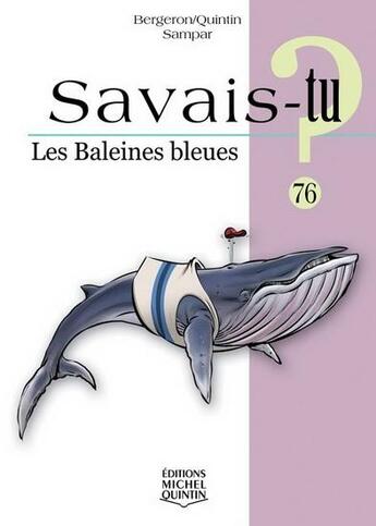 Couverture du livre « Savais-tu ? les baleines bleues » de Alain M. Bergeron et Michel Quintin aux éditions Michel Quintin