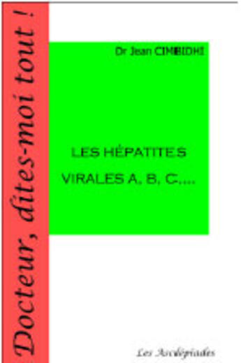 Couverture du livre « Les Hepatites Virales A,B,C... » de Jean Cimbidhi aux éditions Les Asclepiades