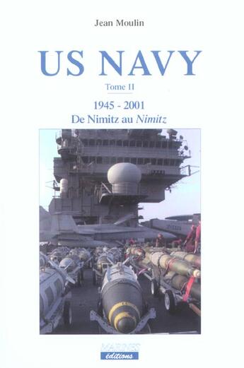 Couverture du livre « Us navy 1945-2001 (tome ii) » de Jean Moulin aux éditions Marines