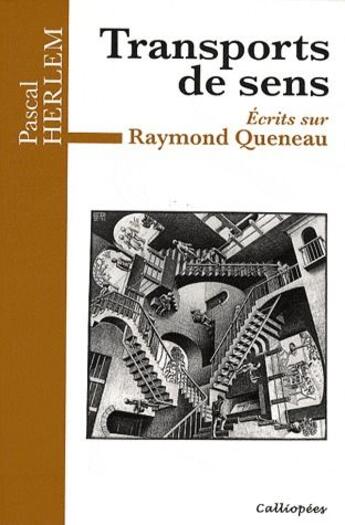 Couverture du livre « Transports de sens ; écrits sur Raymond Queneau » de Pascal Herlem aux éditions Calliopees