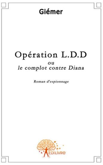 Couverture du livre « Opération LDD, ou le complot contre Diana » de Giemer aux éditions Edilivre