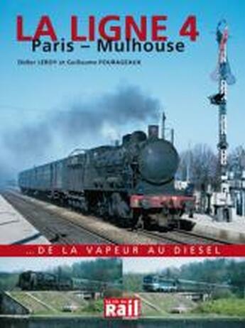 Couverture du livre « La ligne 4 ; Paris-Mulhouse » de Pourageaux et Leroy aux éditions La Vie Du Rail