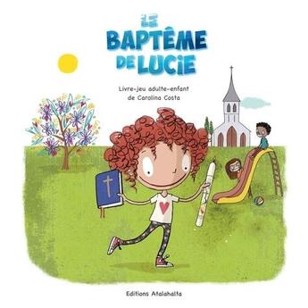 Couverture du livre « Le bapteme de lucie » de Costa Carolina aux éditions Atalahalta