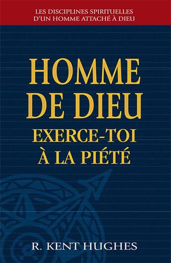 Couverture du livre « Homme de dieu, exerce-toi à la piété » de Hughes Kent aux éditions Sembeq