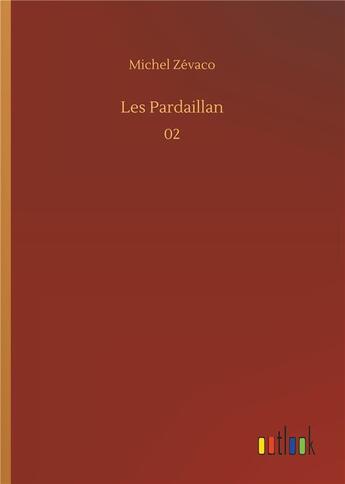 Couverture du livre « Les pardaillan - 02 » de Michel Zevaco aux éditions Timokrates