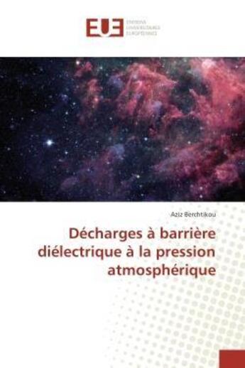 Couverture du livre « Decharges a barriere dielectrique a la pression atmospherique » de Berchtikou Aziz aux éditions Editions Universitaires Europeennes